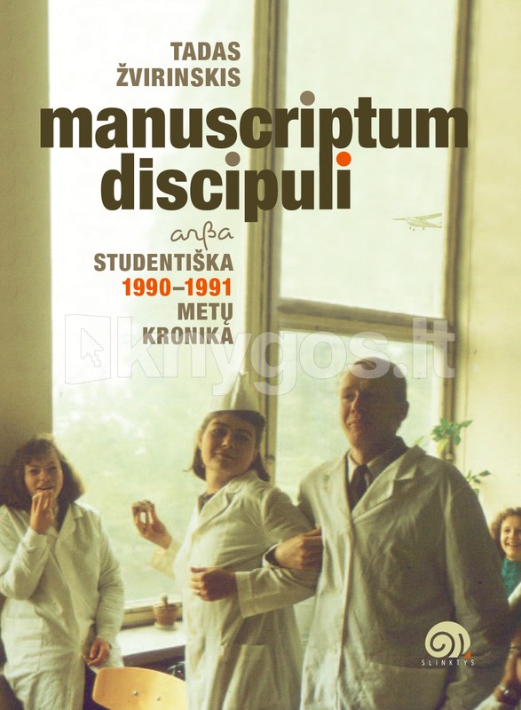 Manuscriptum discipulus, arba Studentiška 1990–1991 metų kronika