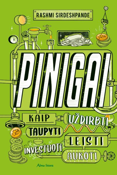 Pinigai. Kaip užsidirbti, leisti, taupyti, investuoti, aukoti