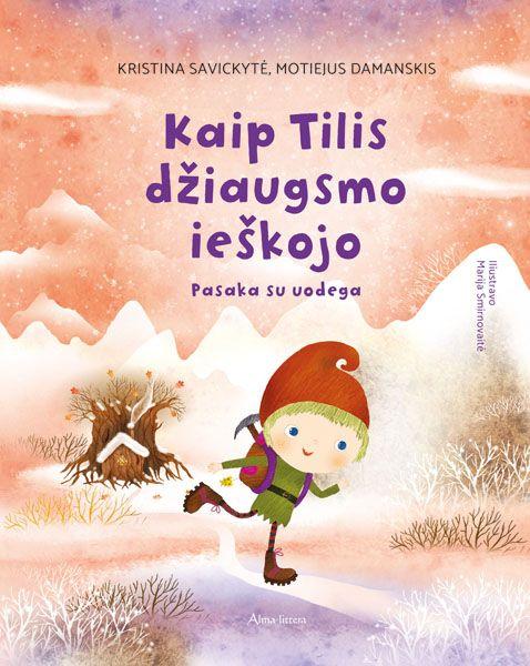 Kaip Tilis džiaugsmo ieškojo