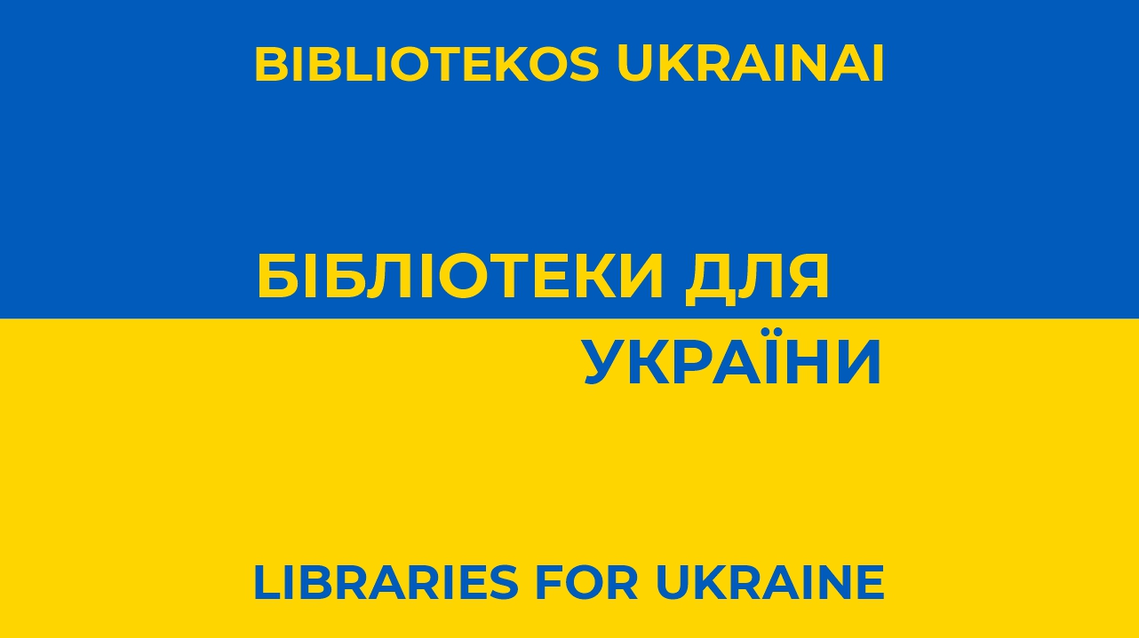 Бібліотеки для України – Libraries for Ukraine – Bibliotekos Ukrainai
