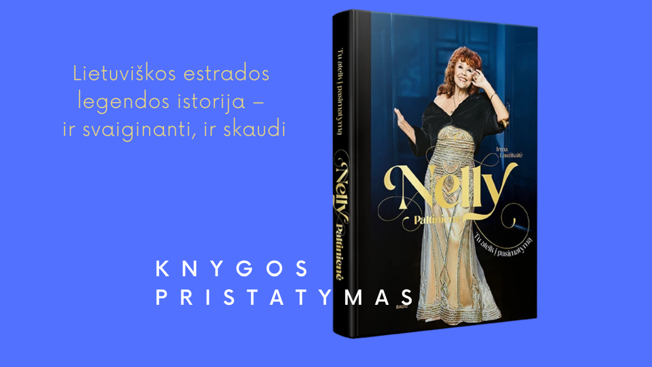 Knygos „Nelly Paltinienė. Tu ateik į pasimatymą“ pristatymas