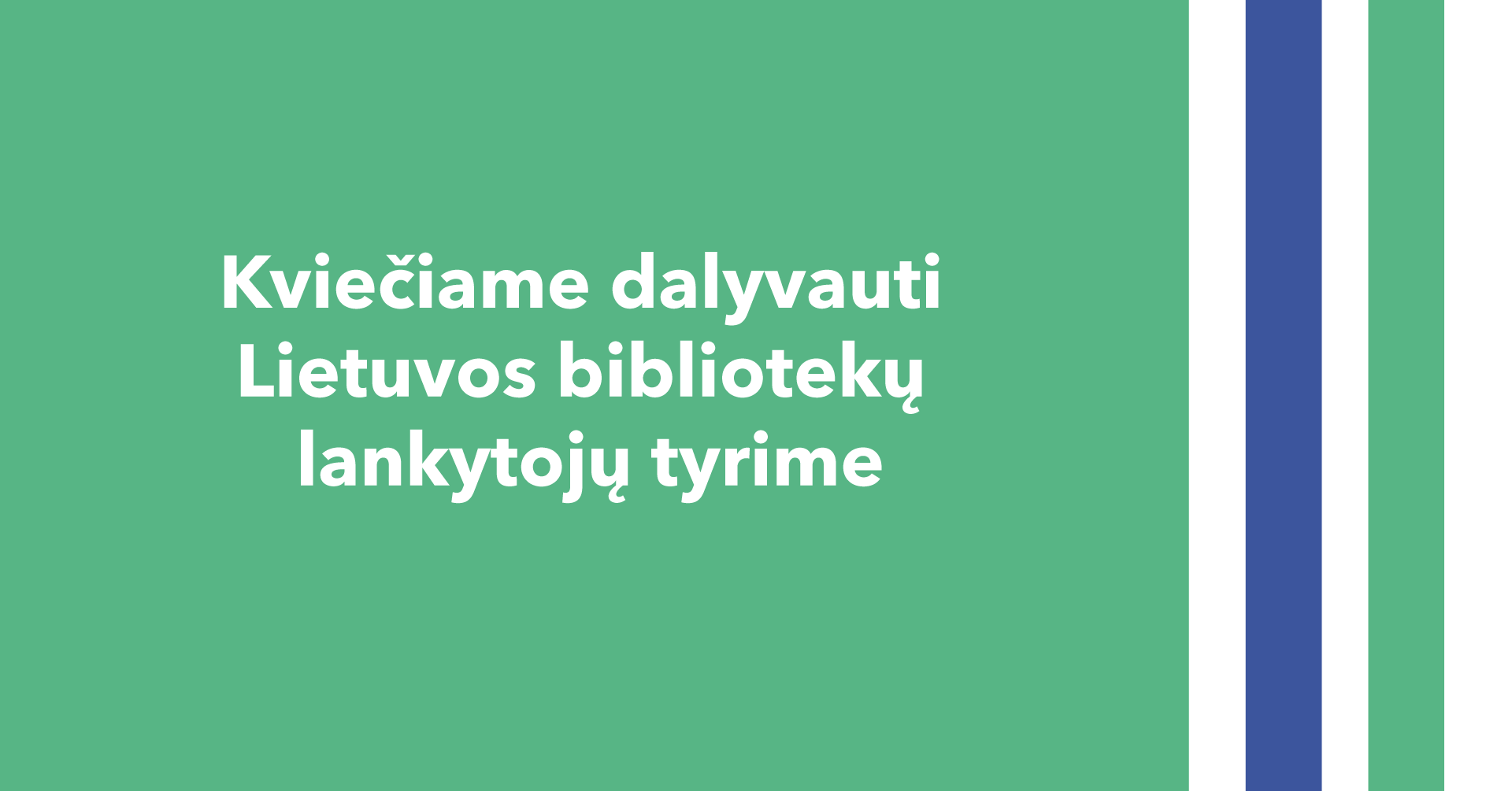 Kviečiame dalyvauti Lietuvos bibliotekų lankytojų tyrime