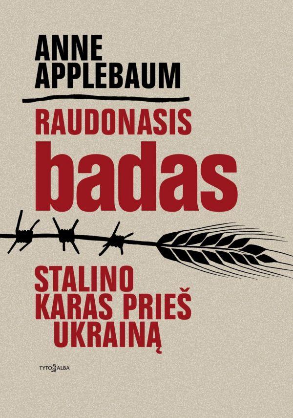 Raudonasis badas. Stalino karas prieš Ukrainą