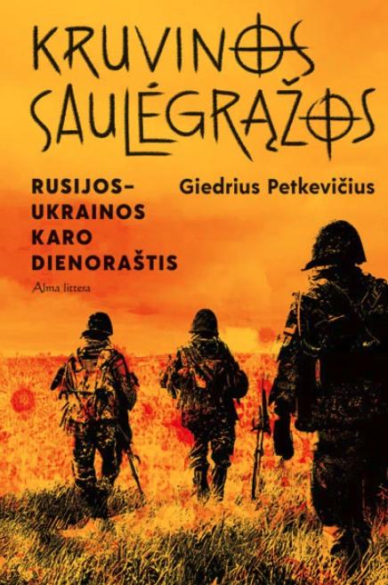 Kruvinos saulėgrąžos: Rusijos- Ukrainos karo dienoraštis