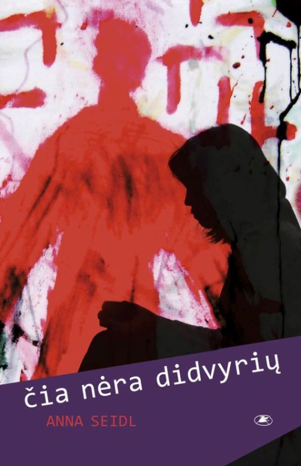 „Čia nėra didvyrių“, autorius Seidl A.  Knygos spalvotas viršelis