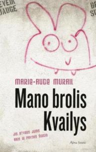 „Mano brolis Kvailys“, autorius Murail M.-A., spalvotas viršelis