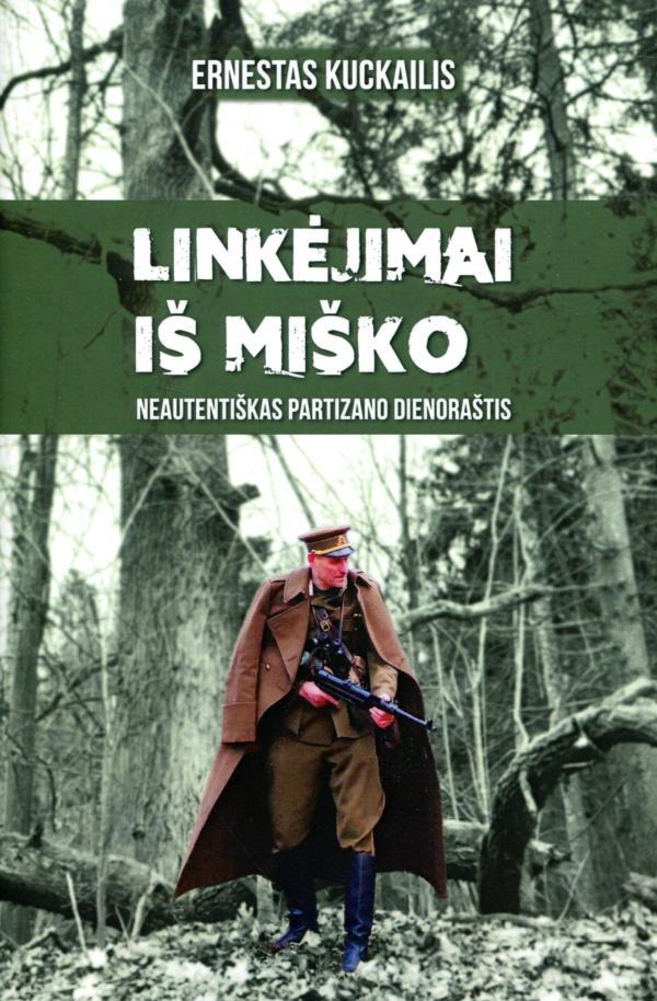 Linkėjimai iš miško: neautentiškas partizano dienoraštis