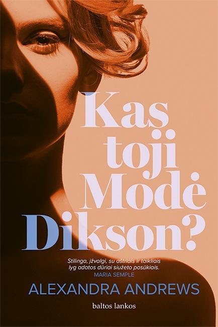 Kas toji Modė Dikson?