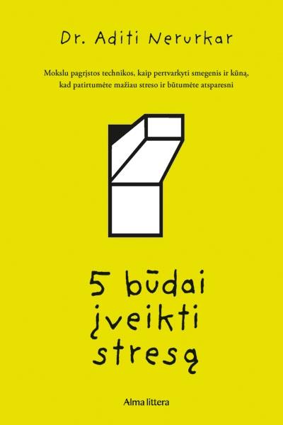 5 būdai įveikti stresą