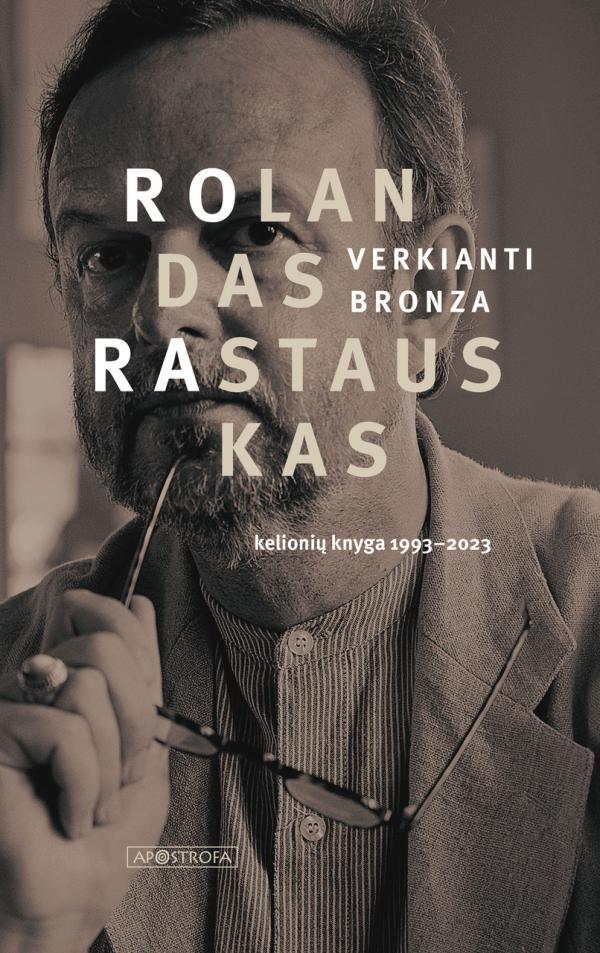 Verkianti bronza: kelionių knyga, 1993–2023