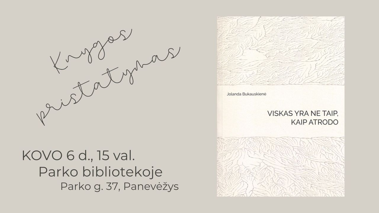 Kviečiame į poezijos knygos „Viskas yra ne taip, kaip atrodo“ pristatymą